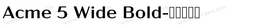 Acme 5 Wide Bold字体转换